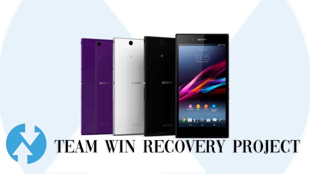 How to Install TWRP Recovery and Root Sony Xperia Z Ultra | Guide