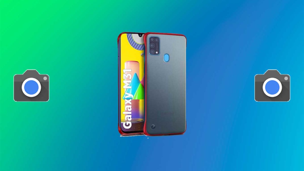 How do I install Google camera on Galaxy M31 [GCam APK]- Google Camera port for Galaxy M31 without root