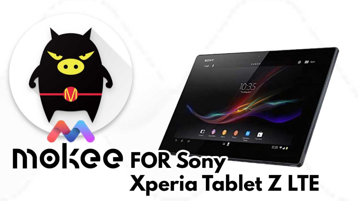 How to Download and Install MoKee OS Android 10 on Sony Xperia Tablet Z LTE