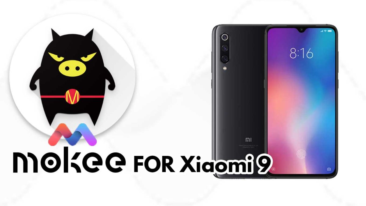 How to Download and Install MoKee OS Android 10 on Xiaomi 9