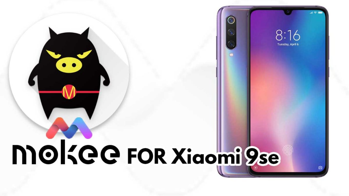 How to Download and Install MoKee OS Android 10 on Xiaomi 9se