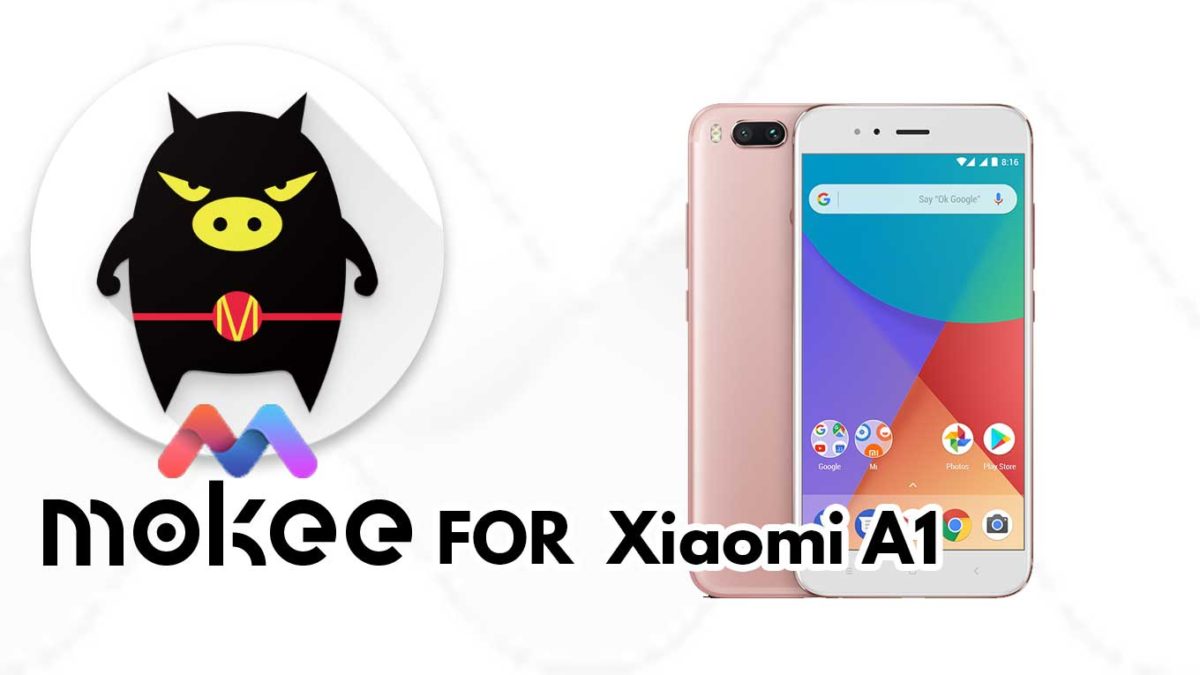 How to Download and Install MoKee OS Android 10 on Xiaomi A1