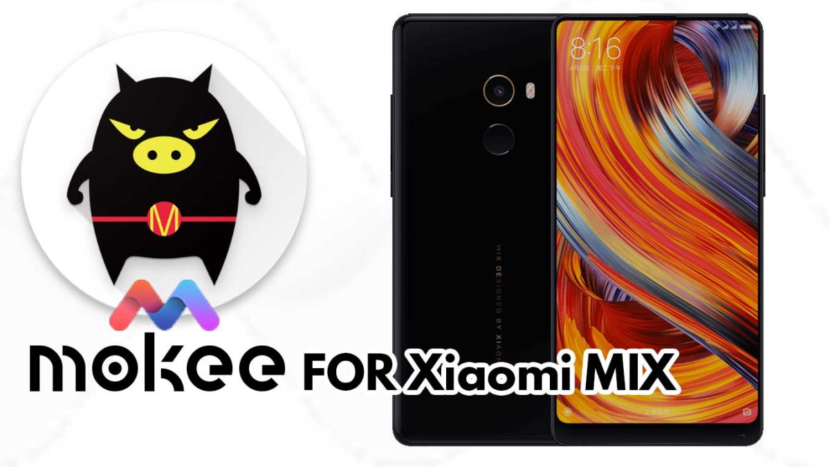 How to Download and Install MoKee OS Android 10 on Xiaomi MIX