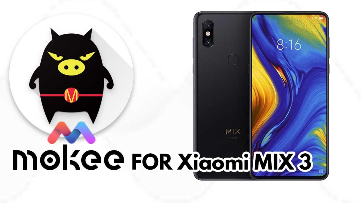How to Download and Install MoKee OS Android 10 on Xiaomi MIX 3