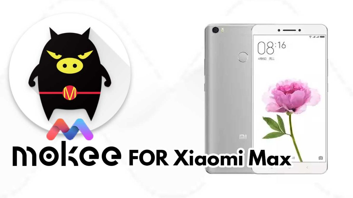 How to Download and Install MoKee OS Android 10 on Xiaomi Max