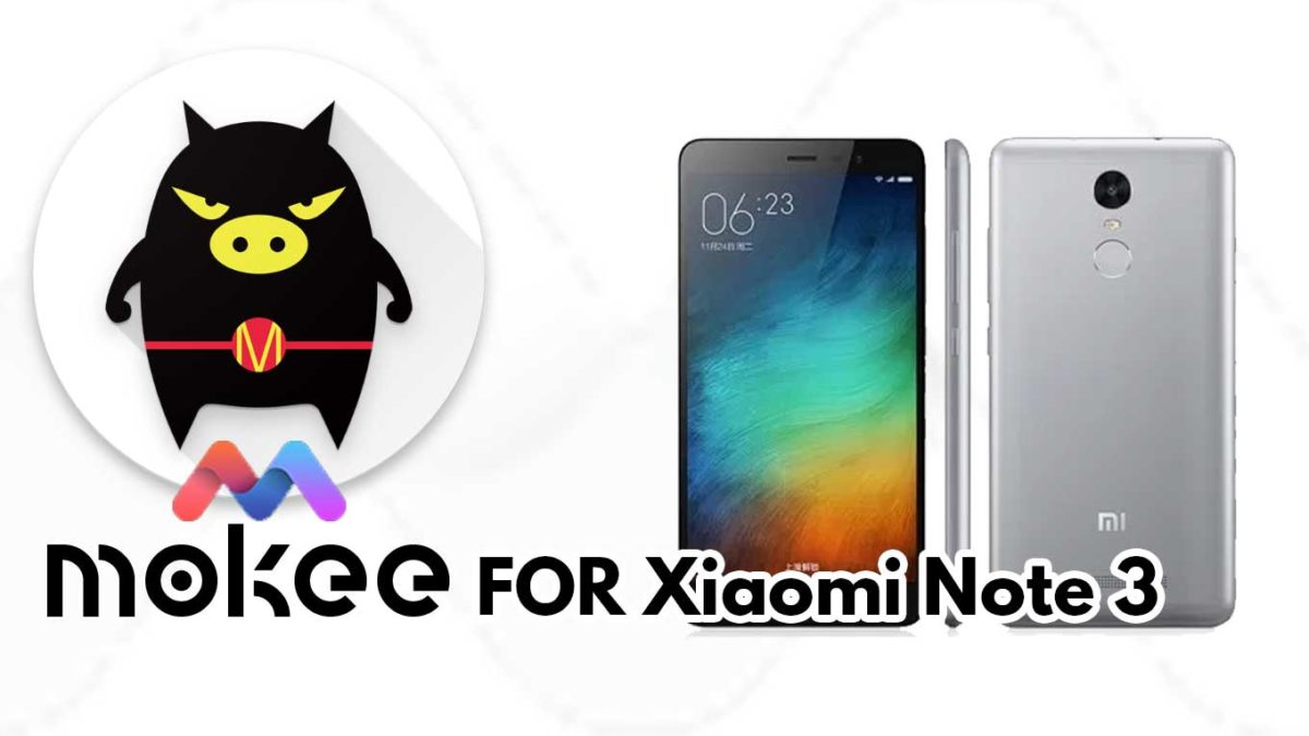 How to Download and Install MoKee OS Android 10 on Xiaomi Note 3