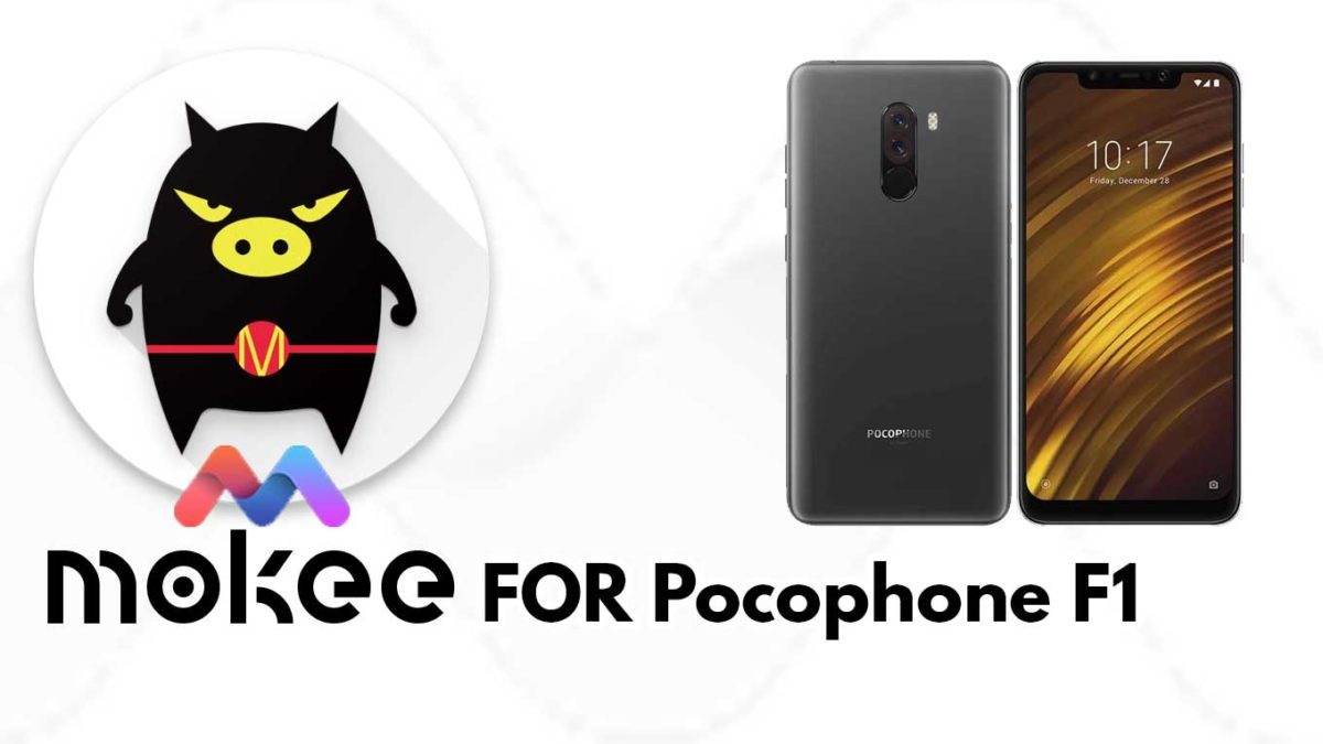 How to Download and Install MoKee OS Android 10 on Xiaomi Pocophone F1