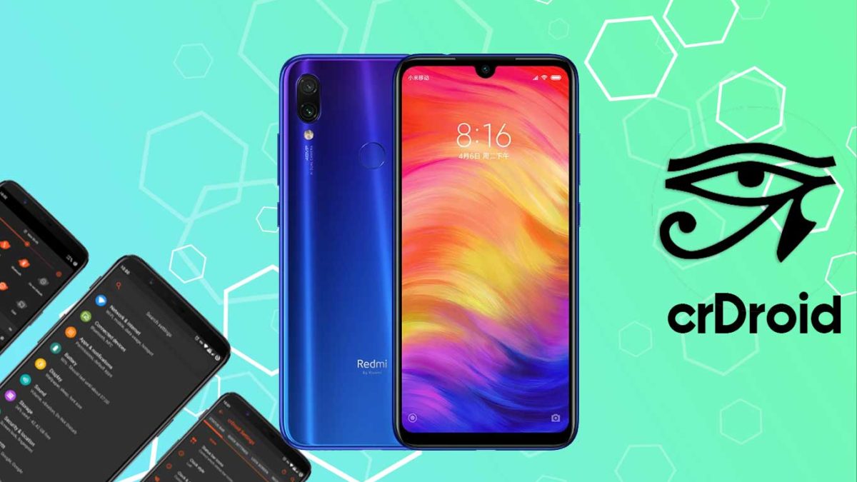 How to Download and Install crDroid 7 on Redmi Note 7 with Android 11