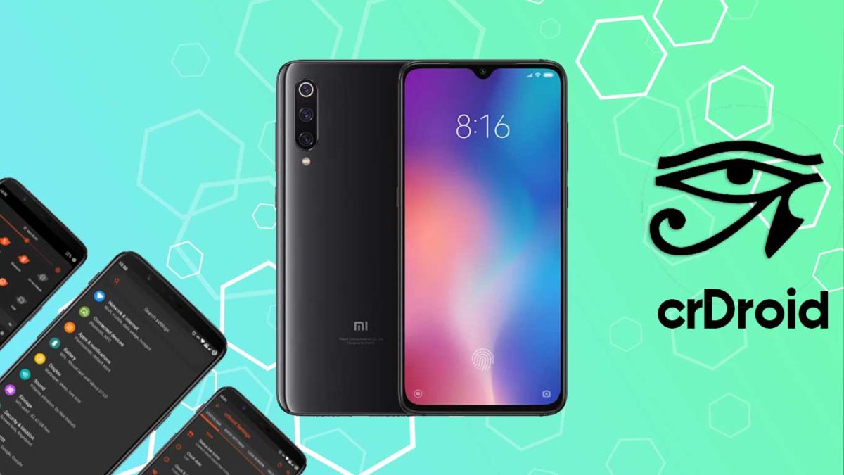 How to Download and Install crDroid 7 on Xiaomi Mi 9 with Android 11