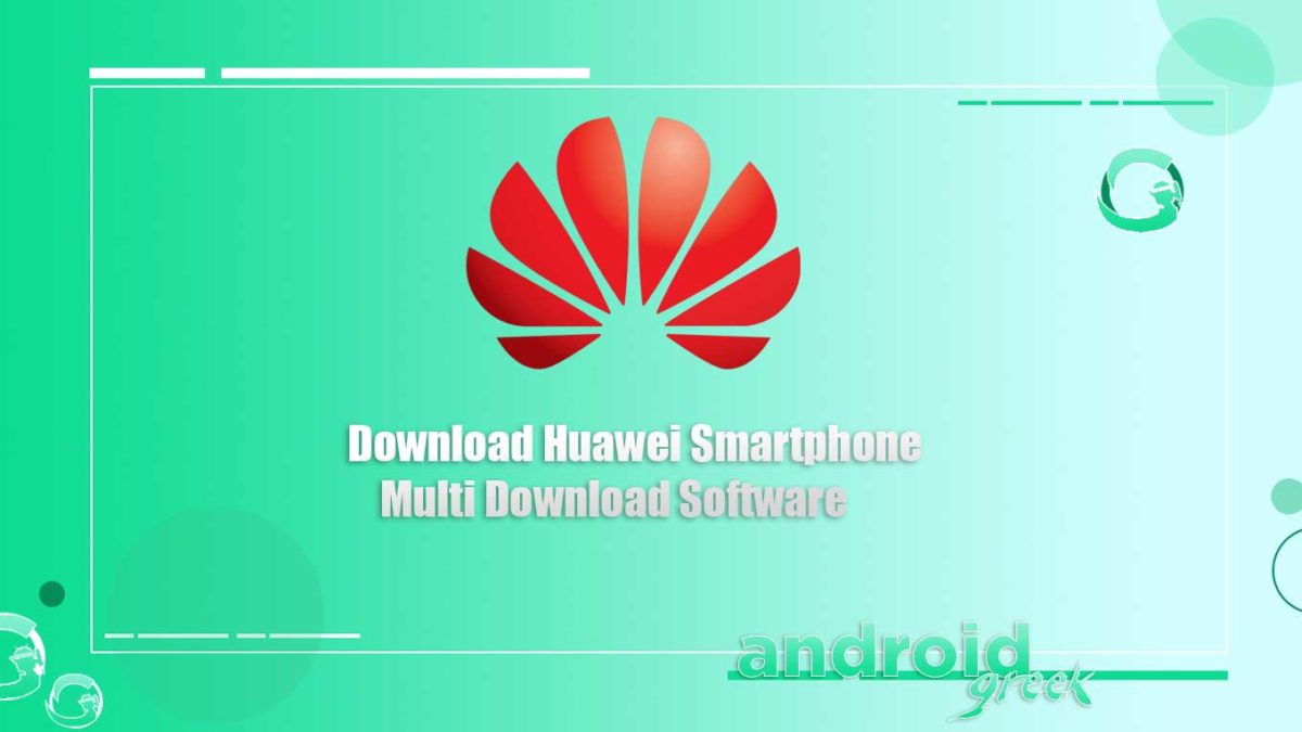 How to Flash Huawei Device by using the Huawei Smartphone Multi Download Software