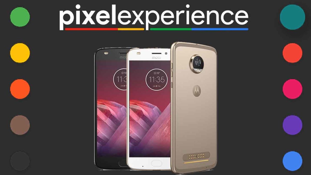 Download and Install Pixel Experience 11 on Motorola Moto Z2 Play [Android 11]