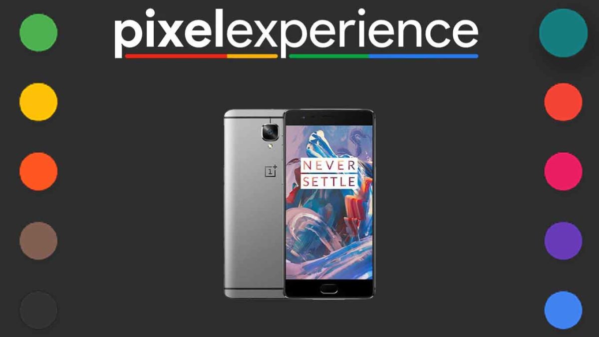 Download and Install Pixel Experience 11 on OnePlus 3/3T [Android 11]