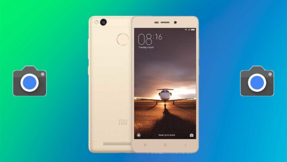How do I install Google camera on Xiaomi Redmi 3S [GCam APK]- Google Camera port for Xiaomi Redmi 3S without root