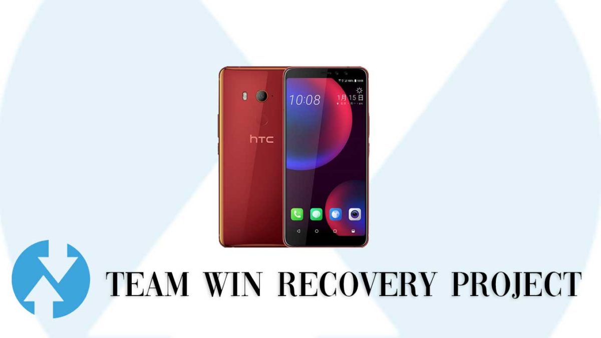 Download and Install TWRP Recovery on HTC U11 EYEs | Guide