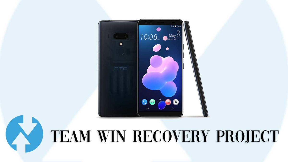 Download and Install TWRP Recovery on HTC U12+ | Guide