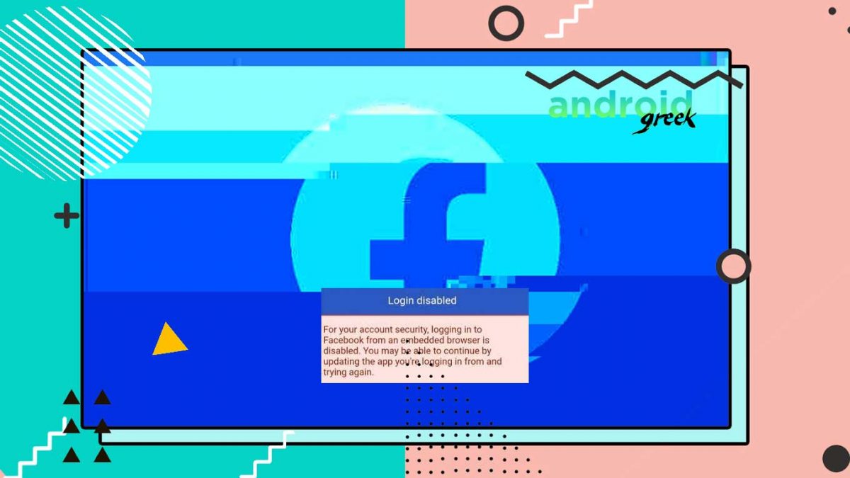 How to Fix Facebook Account Security Logging into Facebook from an embedded browser is disabled on Android and iOS.