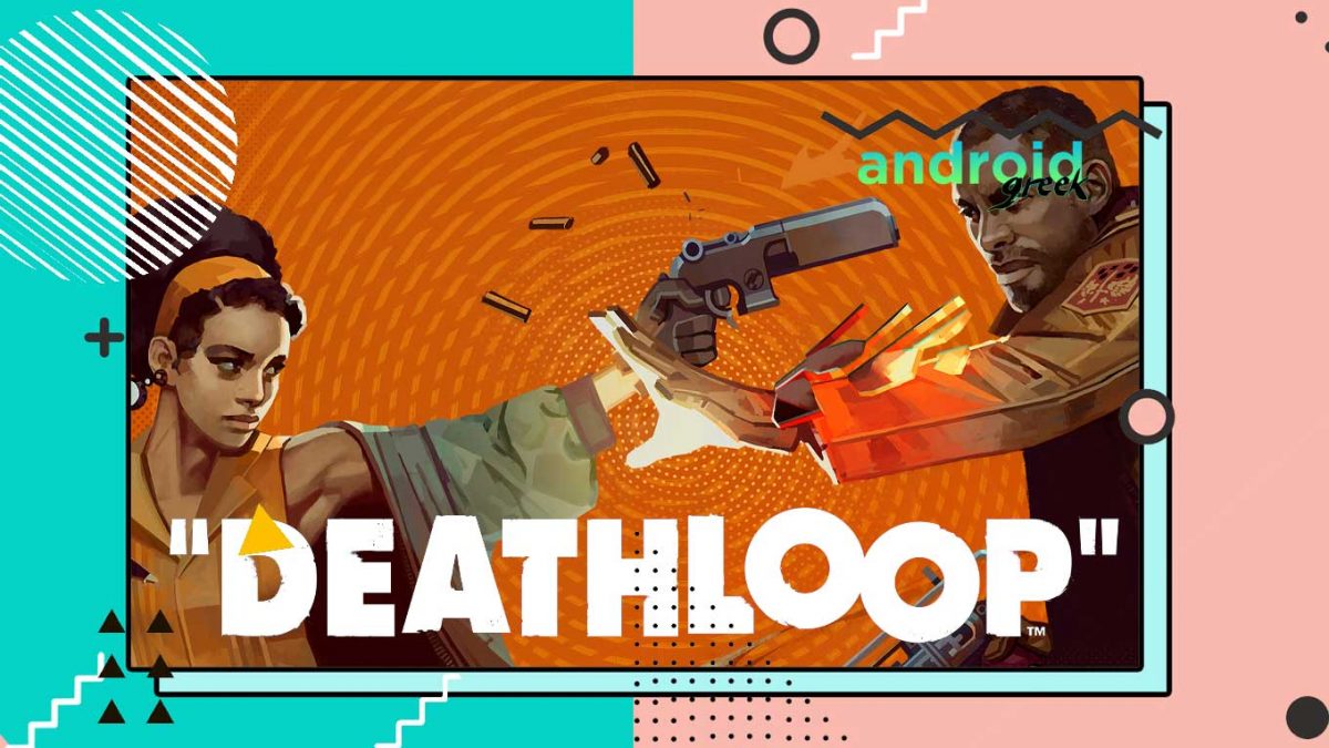 How to fix Arkane’s Deathloop reporting two major errors on your PC