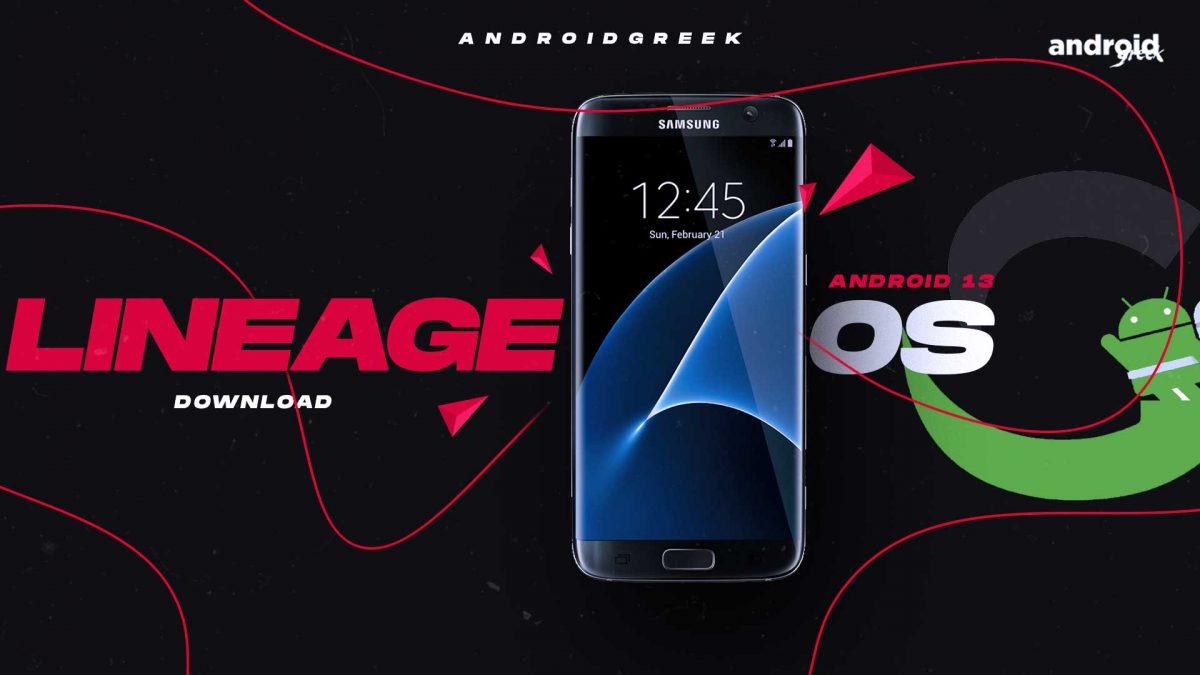 Download Android 13 LineageOS 20 for Samsung Galaxy S7 Edge (hero2lte)