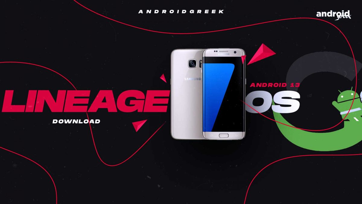 Download Android 13 LineageOS 20 for Samsung Galaxy S7 (herolte)