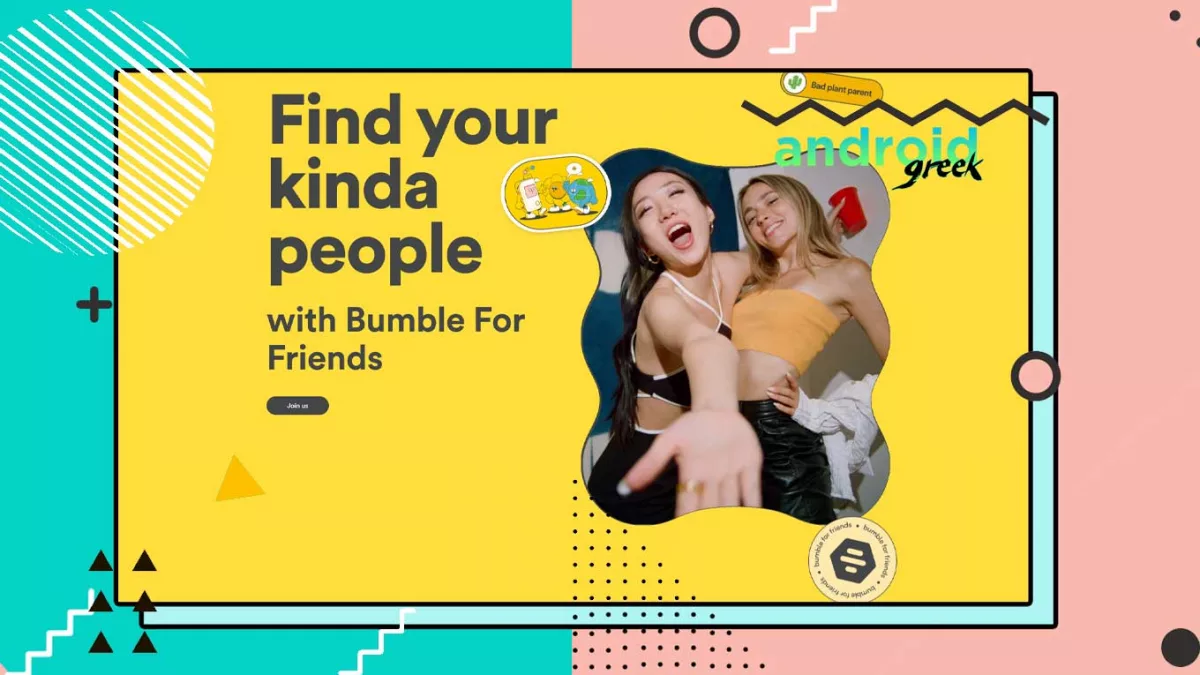 Bumble for Friends: A standalone app for the Bumble BFF feature.