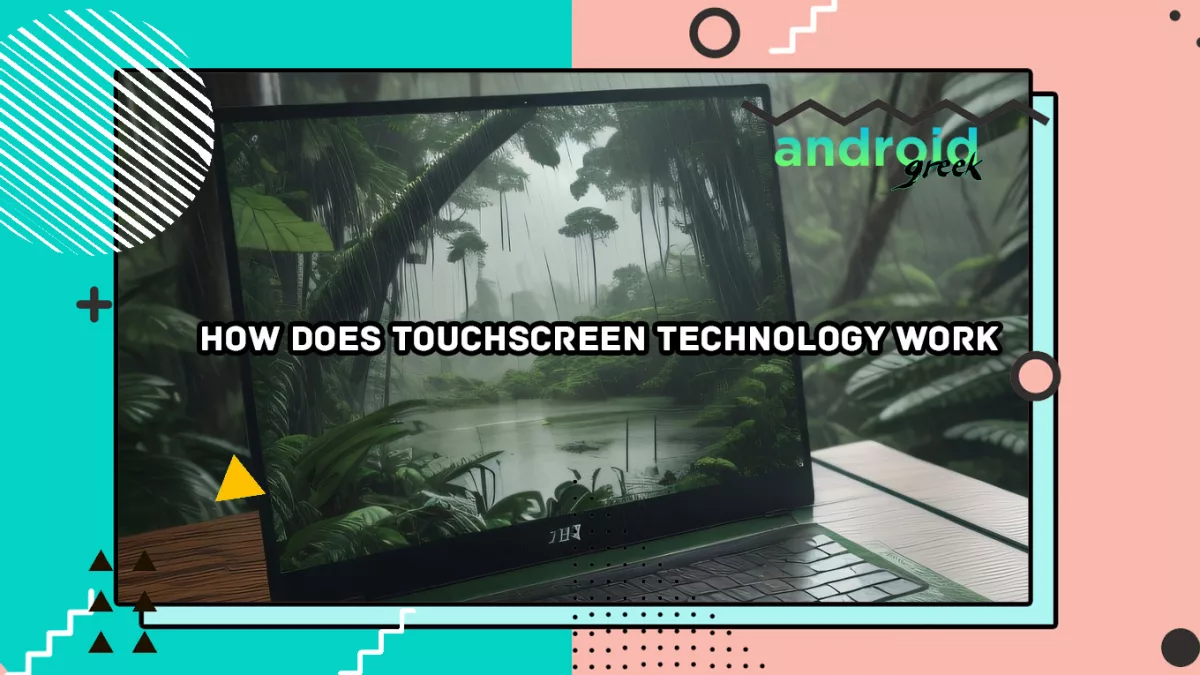 How does Touchscreen Technology Work
