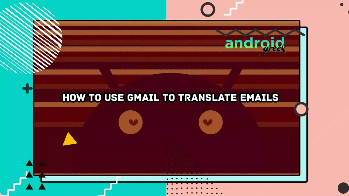 How to Use Gmail to Translate Emails