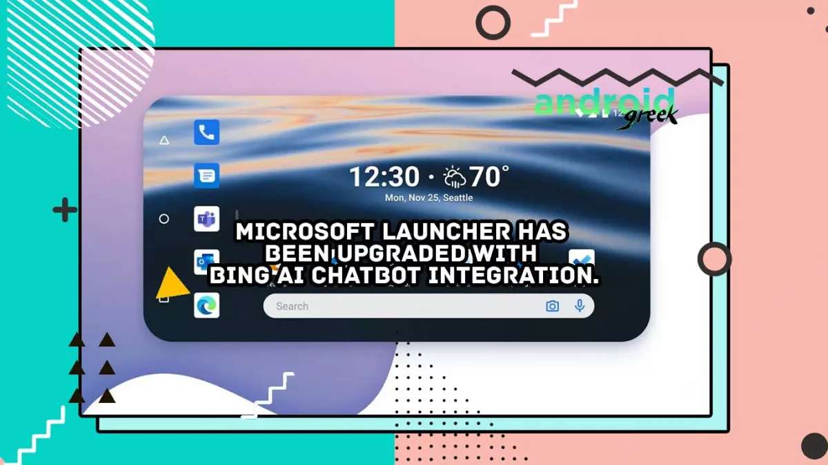Microsoft Launcher has been upgraded with Bing AI Chatbot integration.