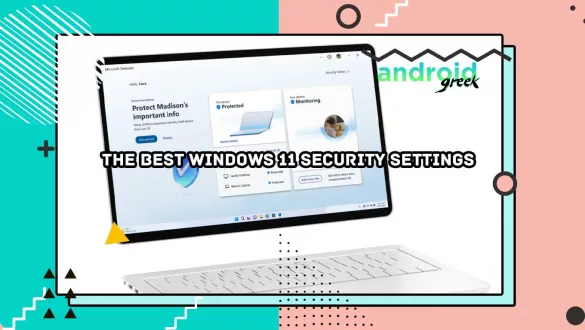 The Best Windows 11 Security Settings
