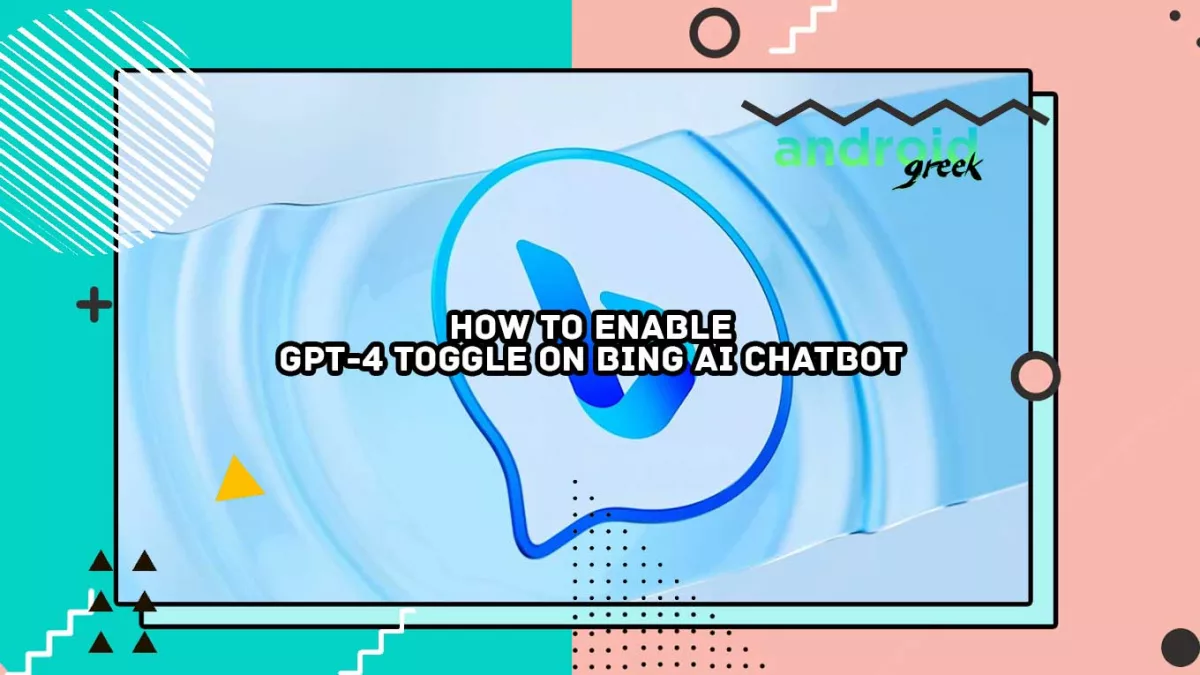 How to Enable GPT-4 Toggle on Bing AI Chatbot