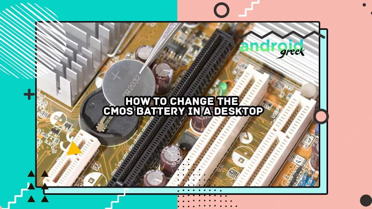How to change the CMOS battery in a desktop