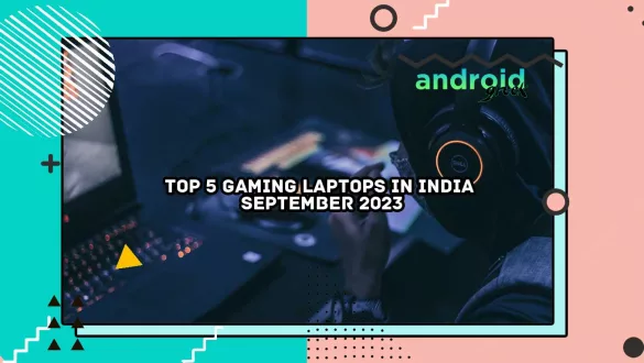 Top 5 Gaming Laptops in India - September 2023